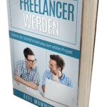 IT Freelancer werden - Schritt für Schritt Anleitung zum ersten IT Projekt ebook